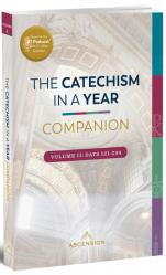  The Catechism in a Year Companion, Volume II: Days 121-244 