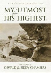  My Utmost for His Highest: The Legacy of Oswald & Biddy Chambers 