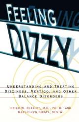  Feeling Dizzy: Understanding and Treating Vertigo, Dizziness, and Other Balance Disorders 