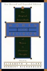  Women and Religion: The Original Sourcebook of Women in Christian Thought 