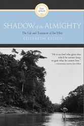  Shadow of the Almighty: The Life and Testament of Jim Elliot 