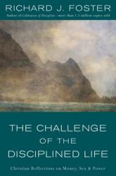  The Challenge of the Disciplined Life: Christian Reflections on Money, Sex, and Power 