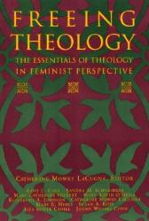  Freeing Theology: The Essentials of Theology in Feminist Perspective 