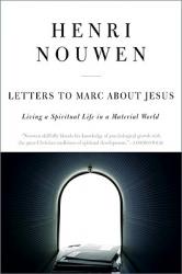  Letters to Marc about Jesus: Living a Spiritual Life in a Material World 