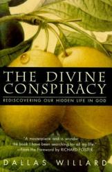  The Divine Conspiracy: Rediscovering Our Hidden Life in God 