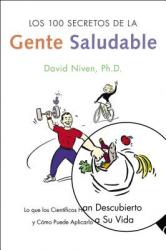  Los 100 Secretos de la Gente Saludable: Lo Que Los Cientificos Han Descubierto Y Como Puede Aplicarlo a Su Vida 