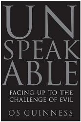  Unspeakable: Facing Up to the Challenge of Evil 