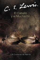  El Caballo Y El Muchacho: The Horse and His Boy (Spanish Edition) 