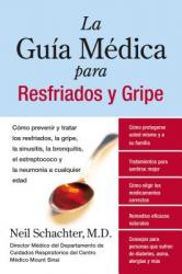  La Guia Medica Para Resfriados Y Gripe: Como Prevenir Y Tratar Los Resfriados, La Gripe, La Sinusitis, La Bronquitis, El Estreptococo Y La Pulmonia a 