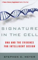  Signature in the Cell: DNA and the Evidence for Intelligent Design 