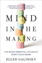  Mind in the Making: The Seven Essential Life Skills Every Child Needs 