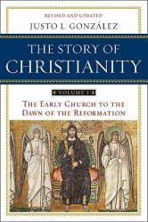  The Story of Christianity: Volume 1: The Early Church to the Dawn of the Reformation 