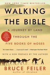  Walking the Bible: A Journey by Land Through the Five Books of Moses 