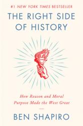  The Right Side of History: How Reason and Moral Purpose Made the West Great 