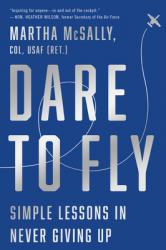  Dare to Fly: Simple Lessons in Never Giving Up 