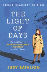  The Light of Days Young Readers\' Edition: The Untold Story of Women Resistance Fighters in Hitler\'s Ghettos 