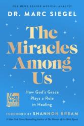  The Miracles Among Us: How God\'s Grace Plays a Role in Healing 