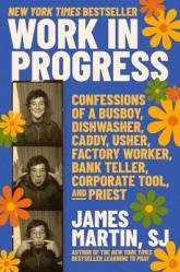  Work in Progress: Confessions of a Busboy, Dishwasher, Caddy, Usher, Factory Worker, Bank Teller, Corporate Tool, and Priest 