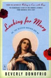  Looking for Mary: Or, the Blessed Mother and Me 