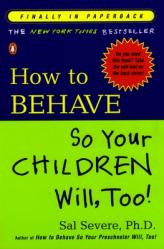  How to Behave So Your Children Will, Too! 