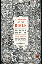  A History of the Bible: The Book and Its Faiths 