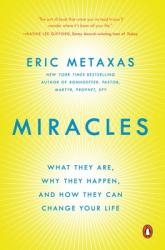  Miracles: What They Are, Why They Happen, and How They Can Change Your Life 
