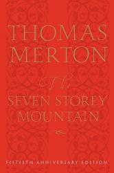  The Seven Storey Mountain: Fiftieth-Anniversary Edition 