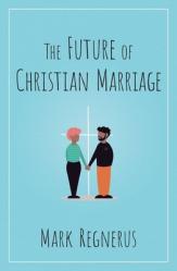  The Future of Christian Marriage 
