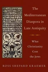  The Mediterranean Diaspora in Late Antiquity: What Christianity Cost the Jews 