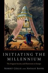  Initiating the Millennium: The Avignon Society and Illuminism in Europe 