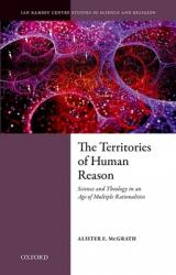  The Territories of Human Reason: Science and Theology in an Age of Multiple Rationalities 