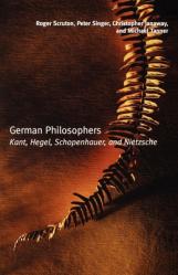  German Philosophers: Kant, Hegel, Schopenhauer, Nietzsche 