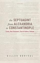  The Septuagint from Alexandria to Constantinople: Canon, New Testament, Church Fathers, Catenae 