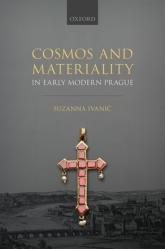  Cosmos and Materiality in Early Modern Prague 