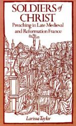  Soldiers of Christ: Preaching in Late Medieval and Reformation France 