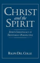  Christ and the Spirit: Spirit-Christology in Trinitarian Perspective 