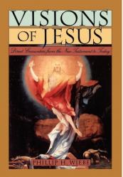  Visions of Jesus: Direct Encounters from the New Testament to Today 