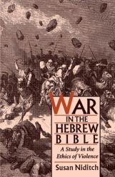  War in the Hebrew Bible: A Study in the Ethics of Violence 