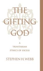  The Gifting God: A Trinitarian Ethics of Excess 