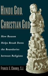  Hindu God, Christian God: How Reason Helps Break Down the Boundaries Between Religions 