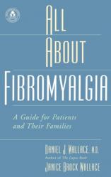  All about Fibromyalgia: A Guide for Patients and Their Families 