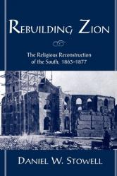  Rebuilding Zion: The Religious Reconstruction of the South, 1863-1877 