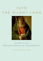  Into the Silent Land: A Guide to the Christian Practice of Contemplation 