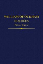  William of Ockham, Dialogus: Part 3, Tract 2 