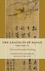  Analects of Dasan, Volume IV: A Korean Syncretic Reading 