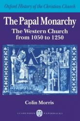  The Papal Monarchy: The Western Church from 1050 to 1250 