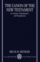  The Canon of the New Testament Its Origin, Development, and Significance 