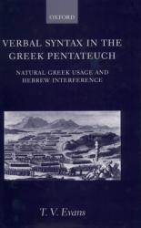  Verbal Syntax in the Greek Pentateuch: Natural Greek Usage and Hebrew Interference 