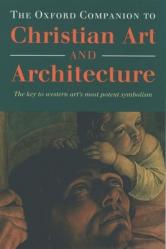  The Oxford Companion to Christian Art and Architecture 