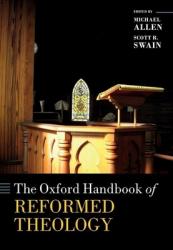  The Oxford Handbook of Reformed Theology 